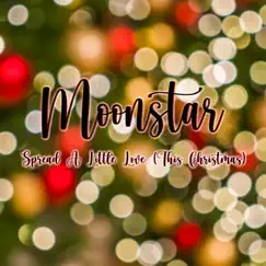 Spread a Little Love (This Christmas) - Single by MoonStar album reviews, ratings, credits