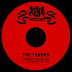 Tonight I Fell in Love / I'll Always Love You - Single by The Tokens album reviews, ratings, credits