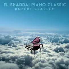 El Shaddai Piano Classic - Single by Robert Cearley album reviews, ratings, credits