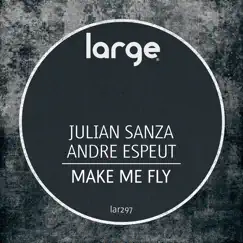Make Me Fly - Single by Julian Sanza & Andre Espeut album reviews, ratings, credits