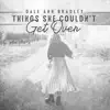 Things She Couldn't Get Over - Single album lyrics, reviews, download