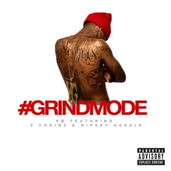 #Grindmode (feat. 2 Chainz & Nipsey Hussle) - Single by YG album reviews, ratings, credits