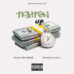 Tighten Up (feat. Scoot Da Kidd) Song Lyrics