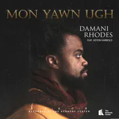 Mon Yawn Ugh (feat. Keyon Harrold) - Single by Damani Rhodes album reviews, ratings, credits