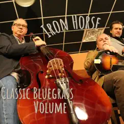Classic Bluegrass, Vol. 1 by Iron Horse album reviews, ratings, credits