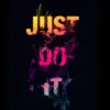 Just Do It (with One $) - Single album lyrics, reviews, download