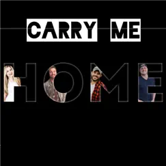 Carry Me Home (feat. KC Johns, Colin Cross & Mac Watts) Song Lyrics