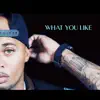 What You Like - Single (feat. Cory Jones) - Single album lyrics, reviews, download