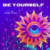 Be Yourself - Single album lyrics, reviews, download