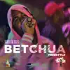 Betchua Freestyle - Single album lyrics, reviews, download