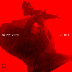 Glitch - Single by Policy House album reviews, ratings, credits
