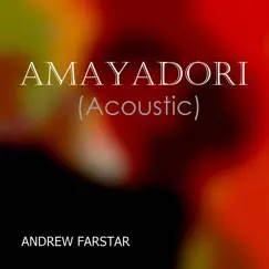 Amayadori (Acoustic) - Single by Andrew Farstar album reviews, ratings, credits