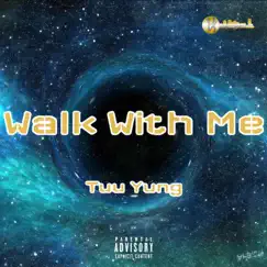 Walk With Me - Single by Tuu Yung album reviews, ratings, credits