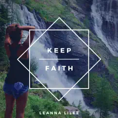 Keep Faith - Single by Leanna Lilee album reviews, ratings, credits
