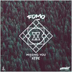 Missing You (feat. FOMO) - Single by Aybe Lexington album reviews, ratings, credits