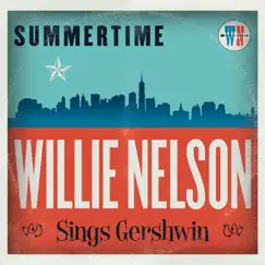Summertime: Willie Nelson Sings Gershwin by Willie Nelson album reviews, ratings, credits
