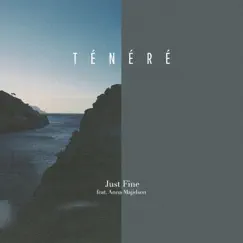 Just Fine (feat. Anna Majidson) - Single by Ténéré album reviews, ratings, credits