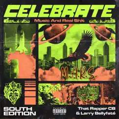 Celebrate (South Edition) [Music and Real Shit] Song Lyrics