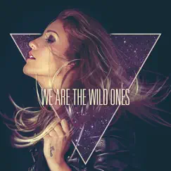 We Are the Wild Ones Song Lyrics