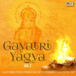Gayatri Yagya (Vol 2) by Deepak Shah album reviews, ratings, credits