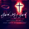 God, My God - Single album lyrics, reviews, download