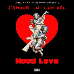 Hood Love (feat. Luh Kel) - Single by J'amour album reviews, ratings, credits