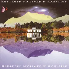 Restless Natives & Rarities by Big Country album reviews, ratings, credits