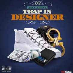 Trap in Designer - Single by Yella Beezy album reviews, ratings, credits
