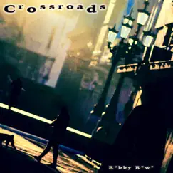 Crossroads (feat. Adam H) - Single by Robby Rowe album reviews, ratings, credits