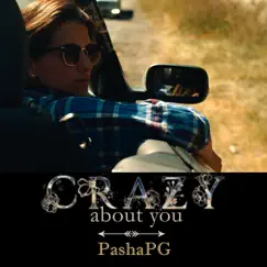 Crazy About You - Single by PashaPG album reviews, ratings, credits
