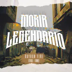 Morir Legendario (feat. EZEKYEL Y LIONEX) Song Lyrics