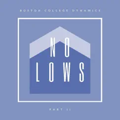 No Lows, Pt. II - EP by Boston College Dynamics album reviews, ratings, credits