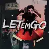 Let Em Go - Single album lyrics, reviews, download