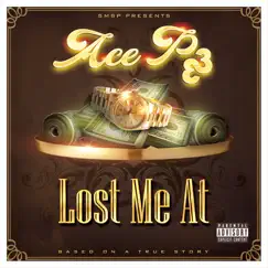Lost Me at Base on a True Story - Single by AceP33 album reviews, ratings, credits