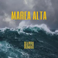 Marea alta - Single by Blasco album reviews, ratings, credits