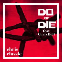 Do or Die (feat. Chris Doli) Song Lyrics