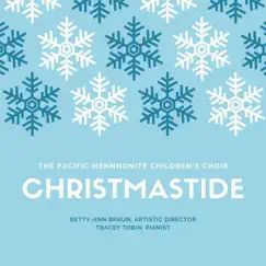 Christmastide - EP by Pacific Mennonite Children's Choir album reviews, ratings, credits