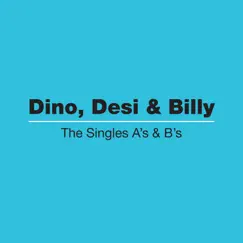 The Singles A's & B's by Dino, Desi & Billy album reviews, ratings, credits