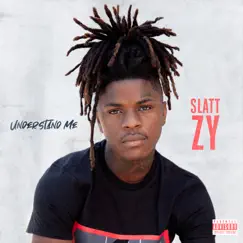 Understand Me - Single by Slatt Zy album reviews, ratings, credits