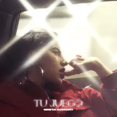 Tu Juego - Single by Greta Dumont album reviews, ratings, credits