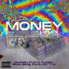 Money Remix (feat. Dunnan, Bong, Fuzzek, Slxw, Dumb Kid & Trac) [Remix] Song Lyrics