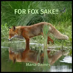 For Fox Sake!! - Single by Maria Daines album reviews, ratings, credits