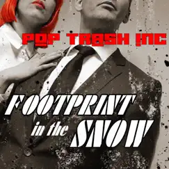 Footprint in the Snow - Single by Pop Trash Inc. album reviews, ratings, credits