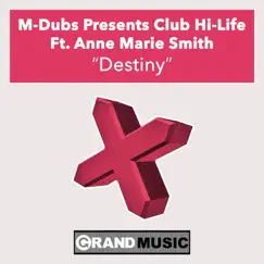 Destiny (feat. Ann-Marie Smith) - EP by M-Dubs & Club Hi-Life album reviews, ratings, credits