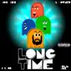 Long time (feat. iTSDUB & Solja Sick) - Single album lyrics, reviews, download