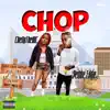 Chop (feat. Chellythemc) - Single album lyrics, reviews, download