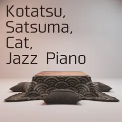 Kotatsu, Satsuma, Cat, Jazz Piano by Dream House album reviews, ratings, credits