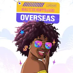 Overseas - Single by Realz & The HeavyTrackerz album reviews, ratings, credits