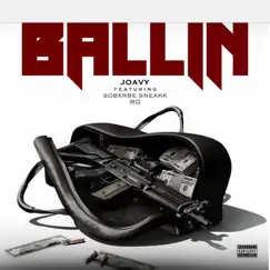 Ballin (feat. Sneakk & Rg) - Single by Joavy album reviews, ratings, credits