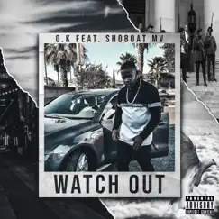 Watch Out (feat. Shoboat MV) Song Lyrics